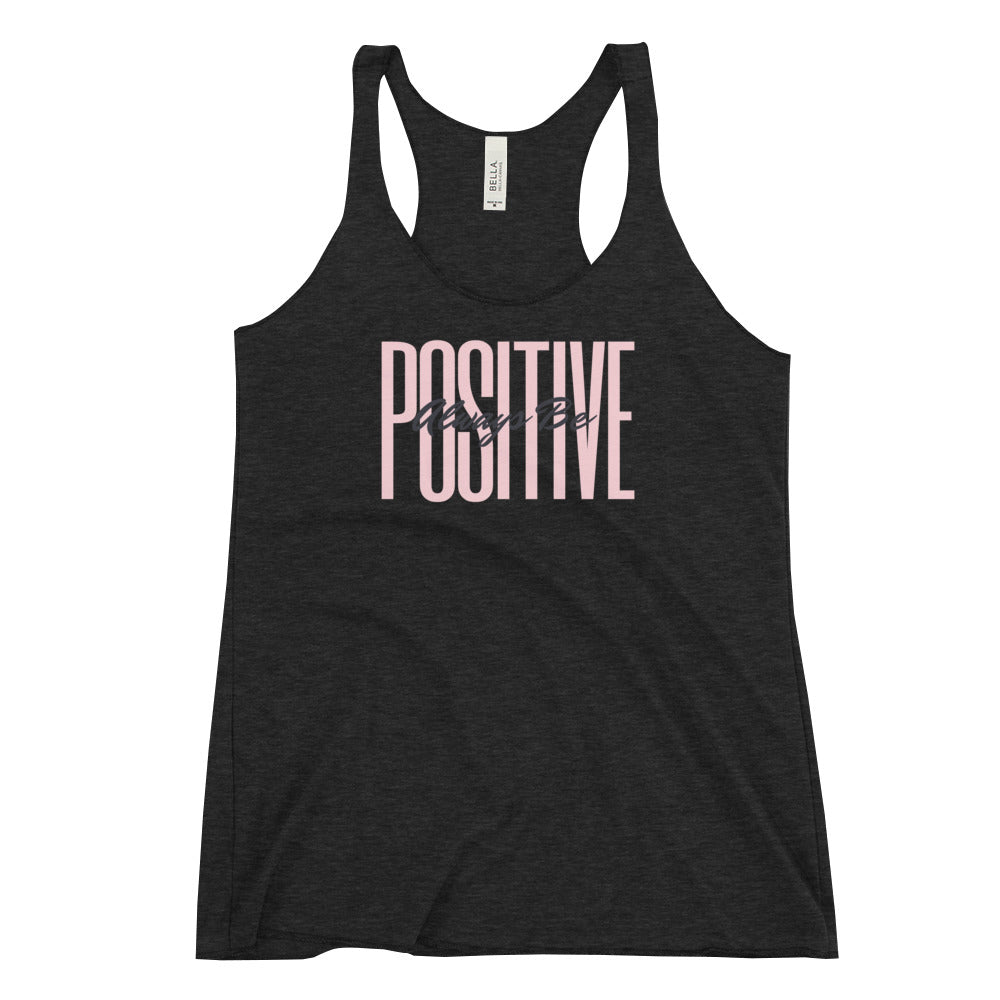 Always Be Positive Women's Racerback Tank - Fly Free Clothing