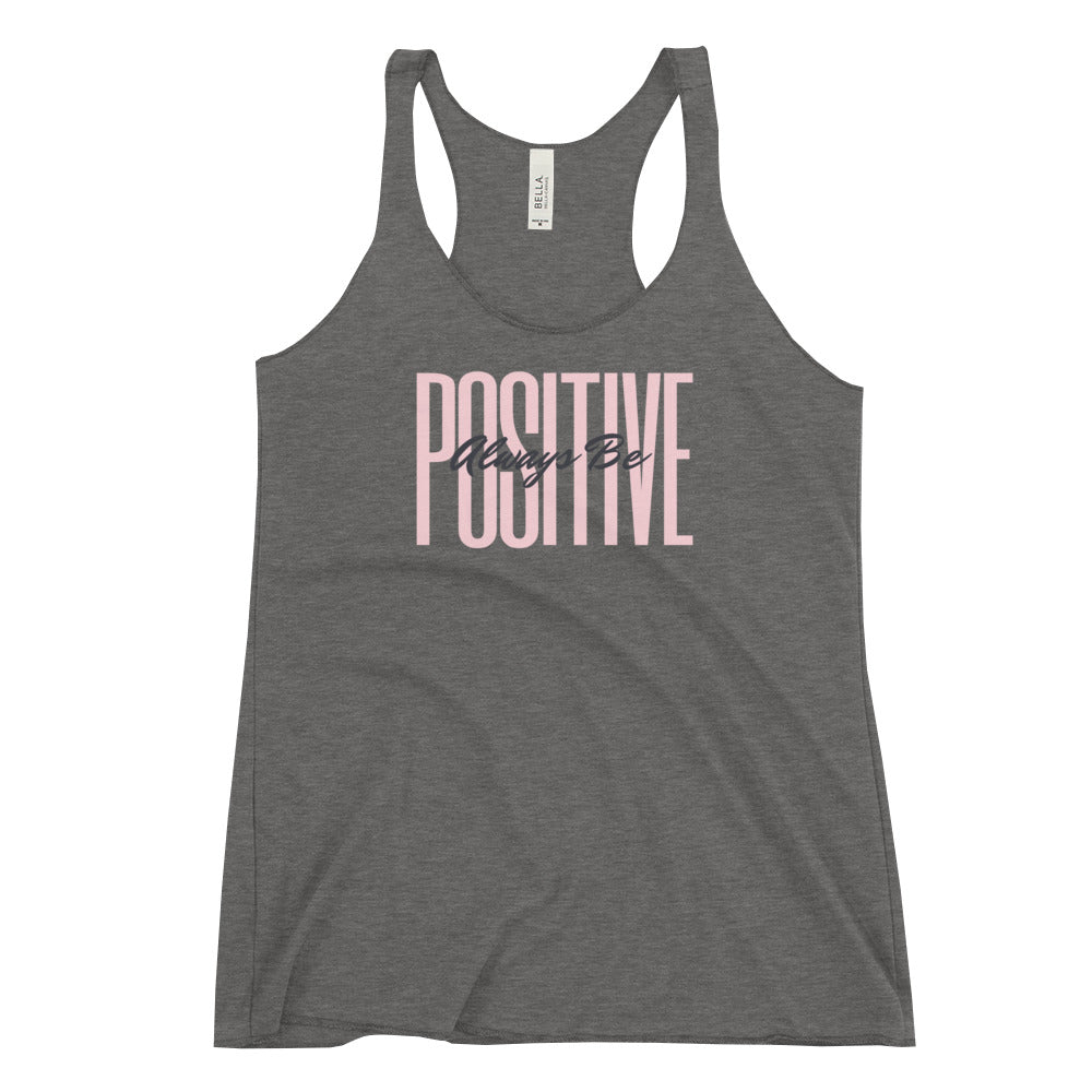 Always Be Positive Women's Racerback Tank - Fly Free Clothing