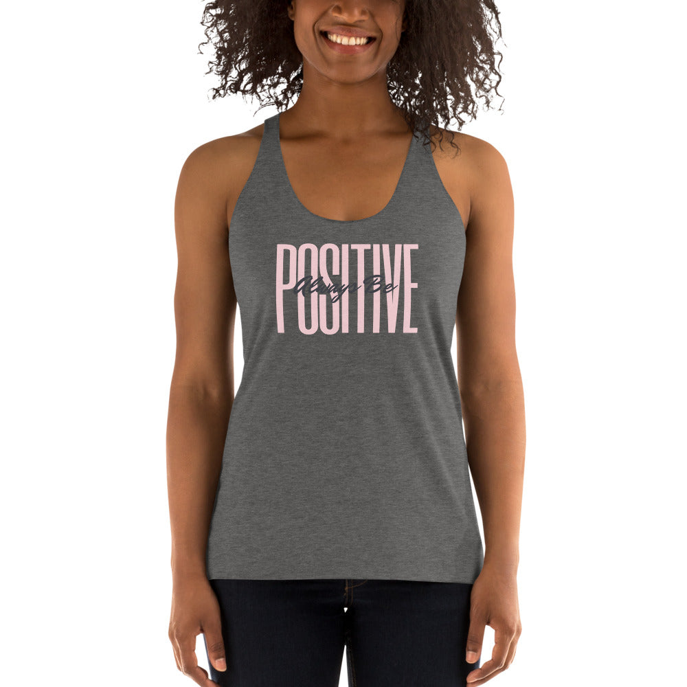 Always Be Positive Women's Racerback Tank - Fly Free Clothing